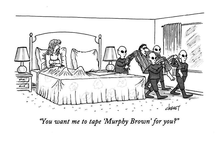 You Want Me To Tape murphy Brown For You? Drawing by Tom Cheney