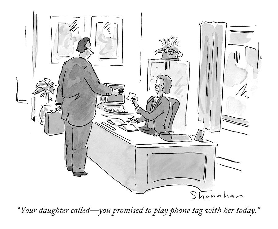 Your Daughter Called - You Promised To Play Phone Drawing by Danny Shanahan Your Daughter Called - You Promised To Play Phone Drawing by Danny Shanahan