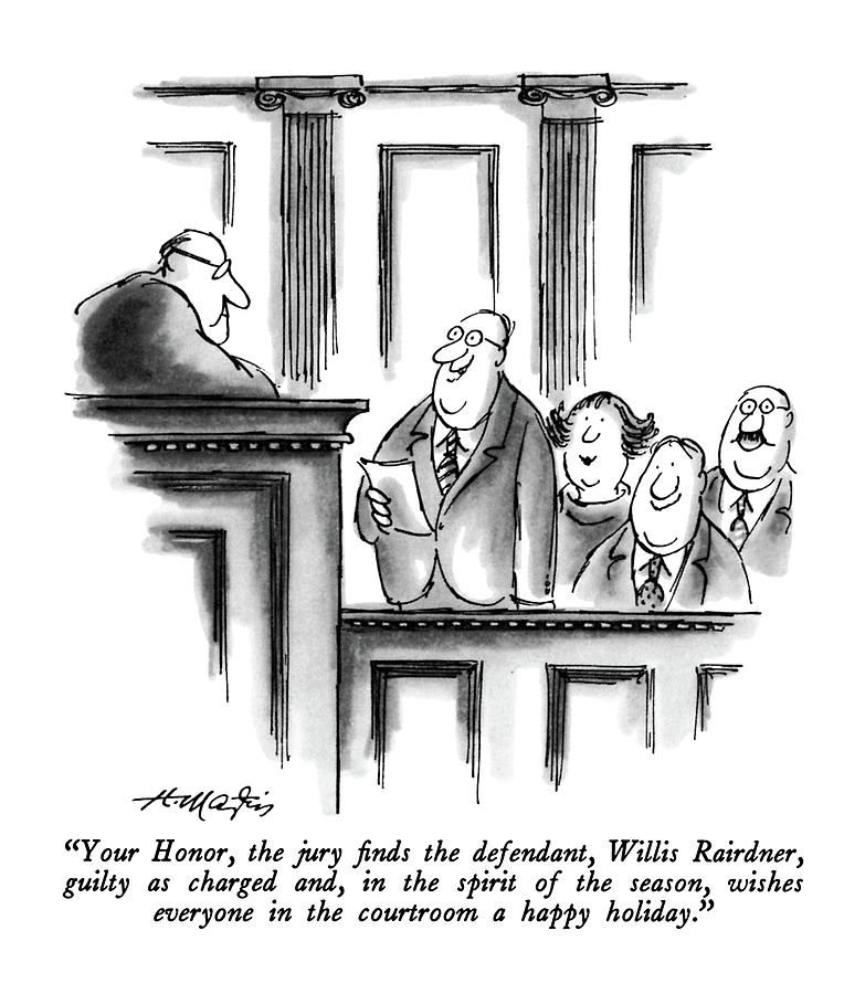 Your Honor, The Jury Finds The Defendant, Willis Drawing by Henry Martin Your Honor, The Jury Finds The Defendant, Willis Drawing by Henry Martin