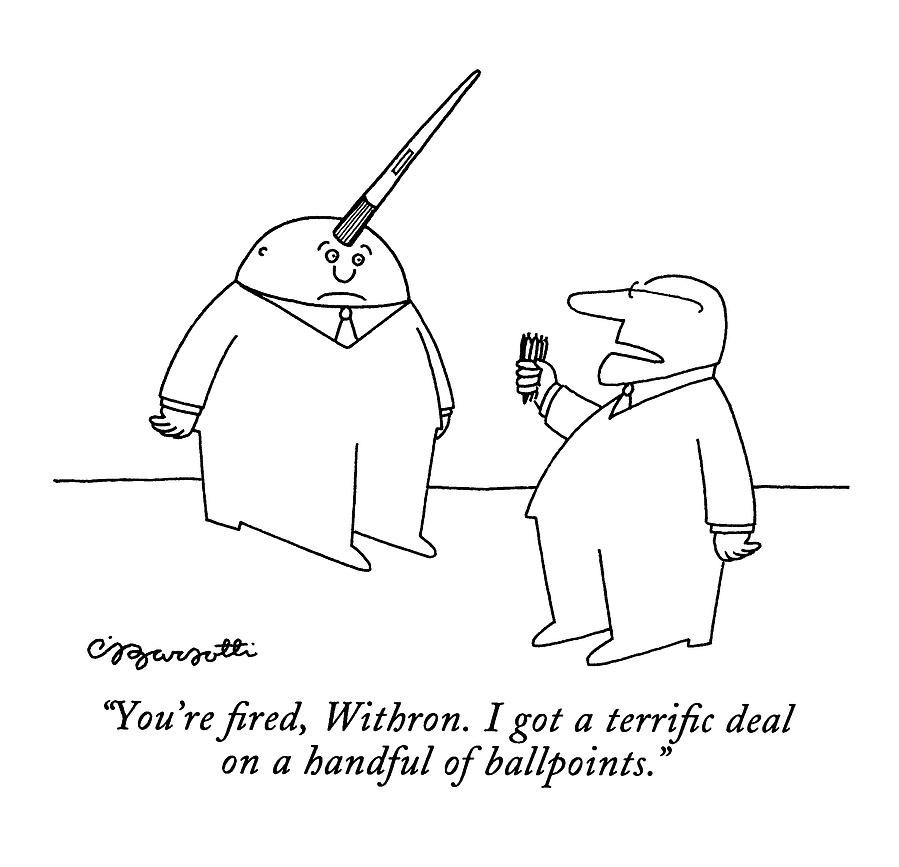 Youre Fired Drawing by Charles Barsotti