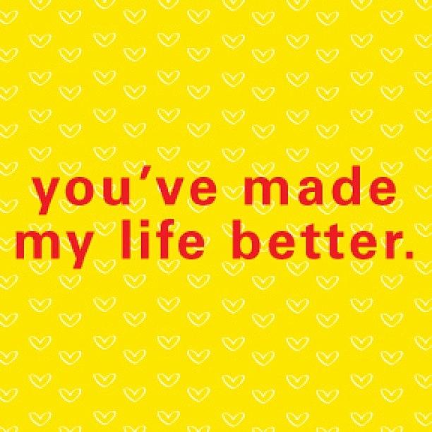 Youve Made My Life Better Photograph by Meredith Leah