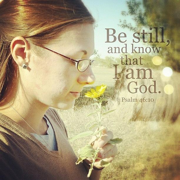 Love Photograph - be Still, And Know That I Am God... by Traci Beeson