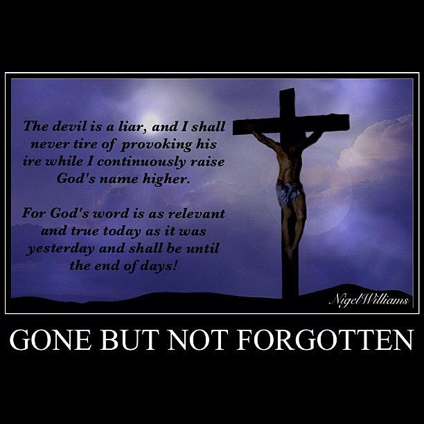 Jesus Christ Photograph - Gone But Not Forgotten  #1 by Nigel Williams