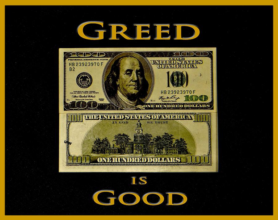 Greed is Good #1 Photograph by Dennis Dugan