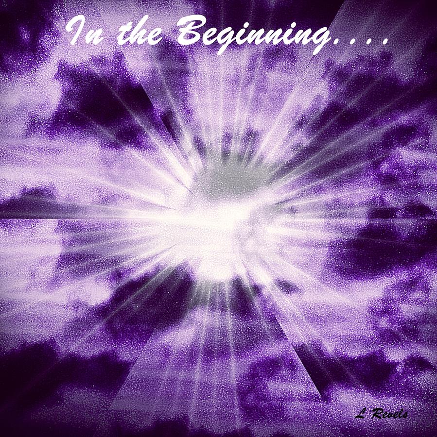 In The Beginning........ #1 Photograph by Leslie Revels