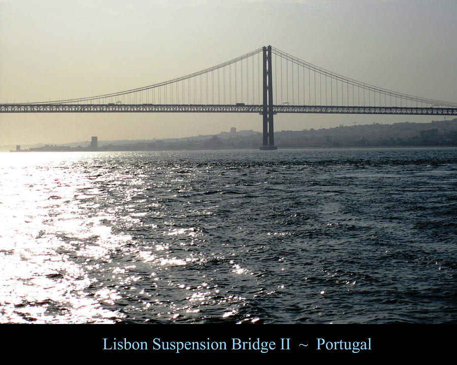 Lisbon Suspension Bridge II Portugal #1 Photograph by John Shiron
