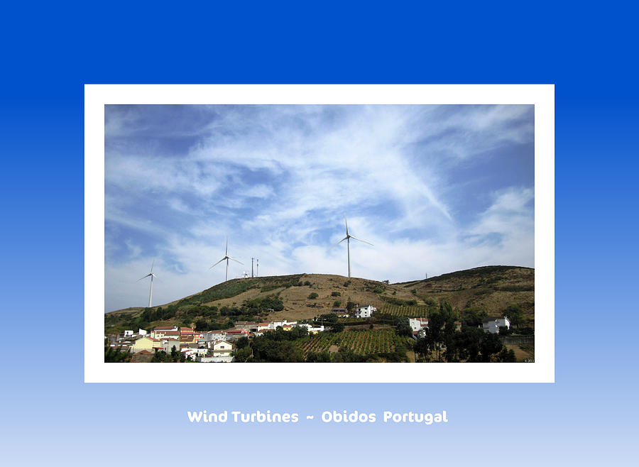 Obidos Wind Turbine Portugal #1 Photograph by John Shiron