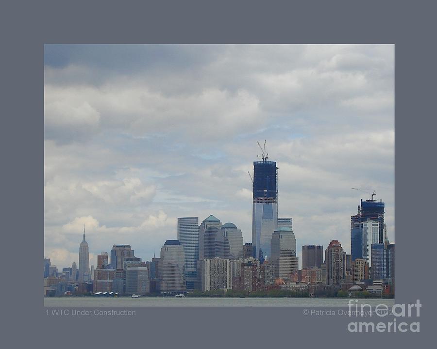 1 WTC Under Construction Photograph by Patricia Overmoyer