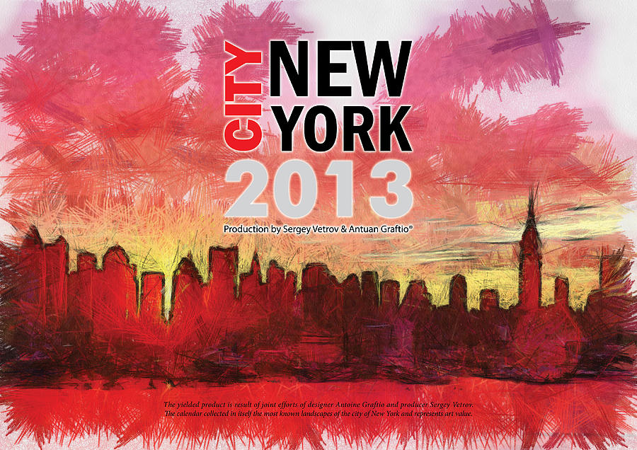 Calendar New York 2013 #3 Painting by Antuan Graftio - Fine Art America