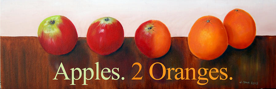 Apples And Oranges Painting - Apples To Oranges Poster by John Small and Paul Carr Apples And Oranges Painting - Apples To Oranges Poster by John Small and Paul Carr