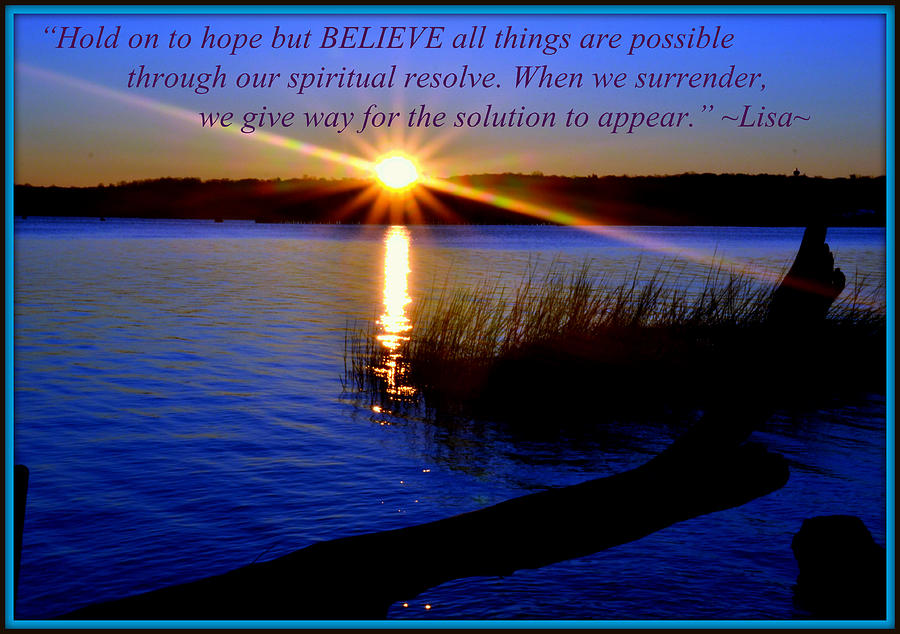 Believe all things are possible Photograph by Lisa Masciadrelli - Fine ...