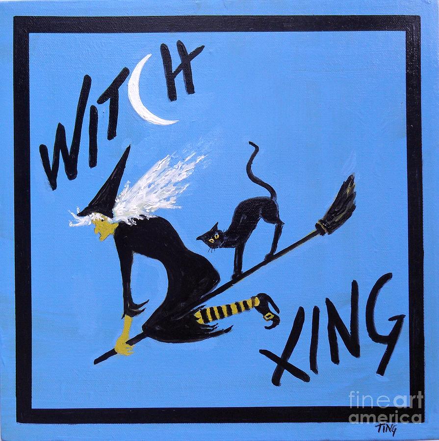 BEWARE Witch Crossing Painting by Doris Blessington