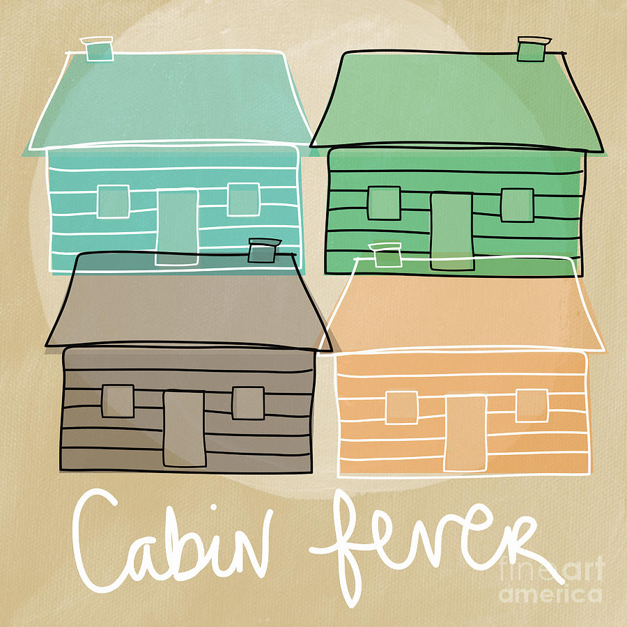Cabin Fever Painting
