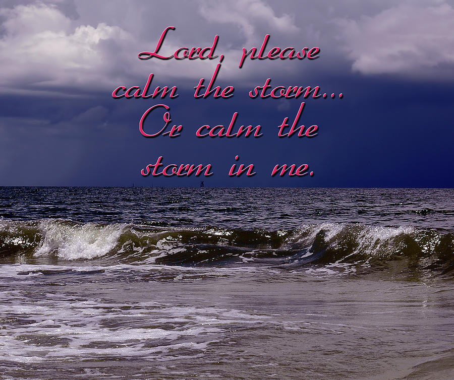 Calm The Storm  Photograph by Carolyn Marshall