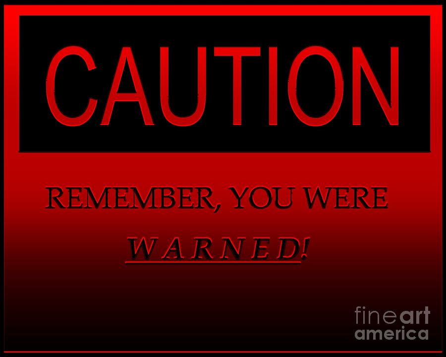 Caution Digital Art by Dale   Ford
