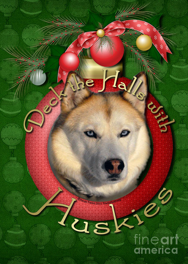 Husky Digital Art - Christmas - Deck the Halls with Huskies by Renae Crevalle