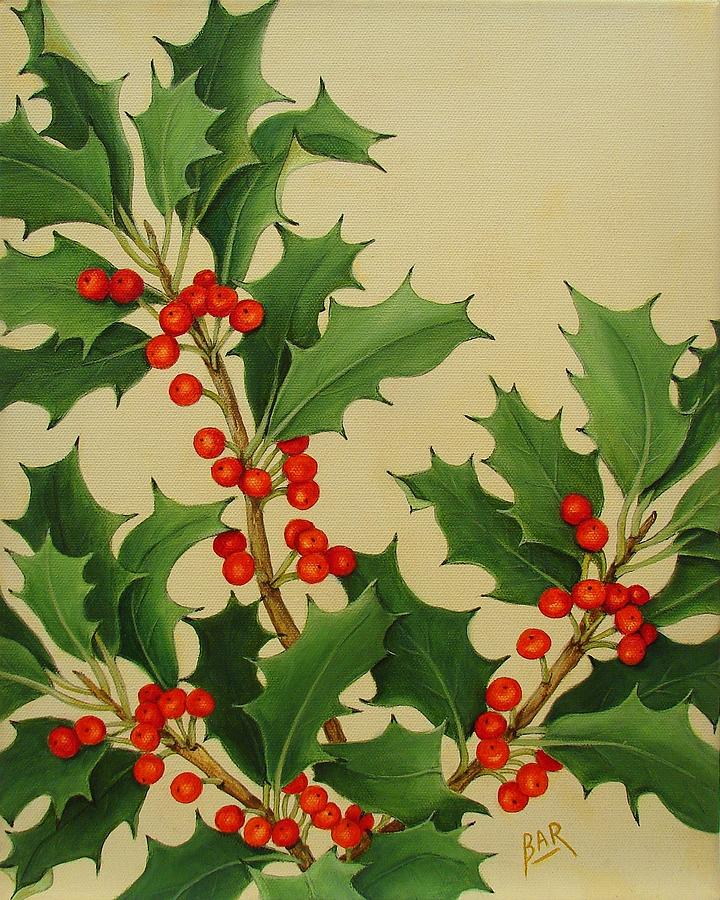 Christmas Painting - Christmas Holly by Barbara Robertson