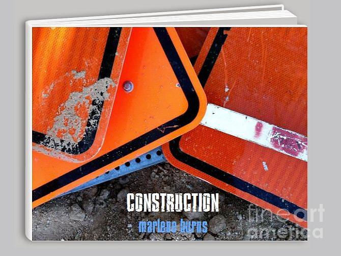 Construction  Abstract Photography Book Photograph by Marlene Burns