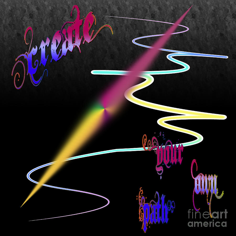 Create Your Own Path Verbally II Digital Art by Clayton Bruster