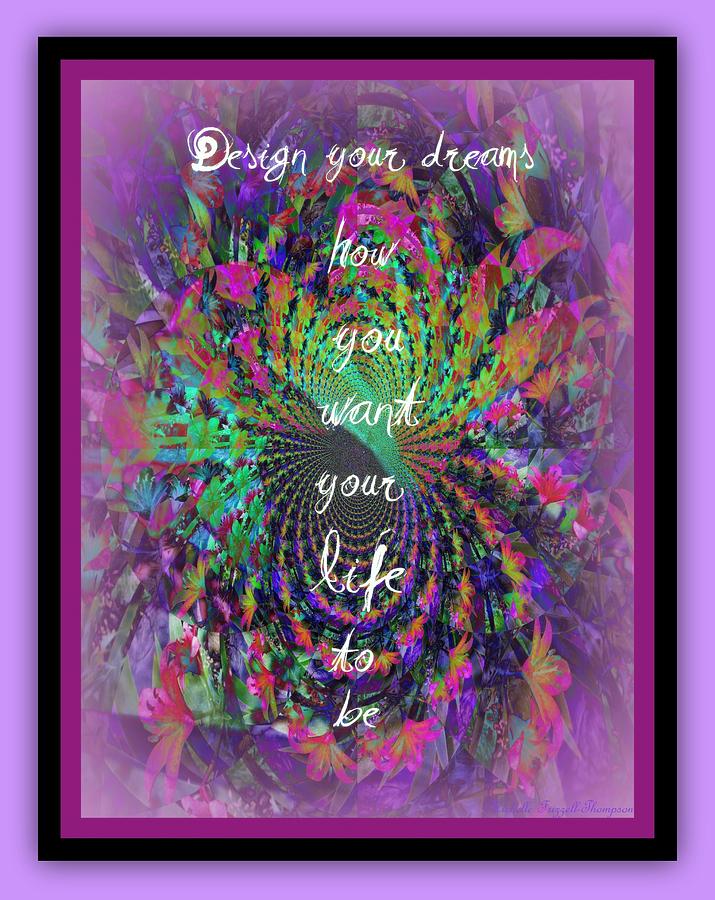 Design your dreams Digital Art by Michelle Frizzell-Thompson