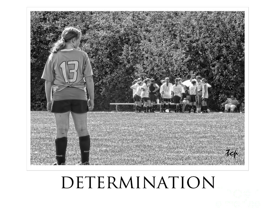 Determination Photograph by Traci Cottingham