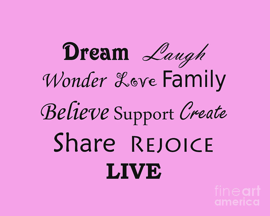 Dream Laugh Wonder Love Family and more Photograph by Traci Cottingham