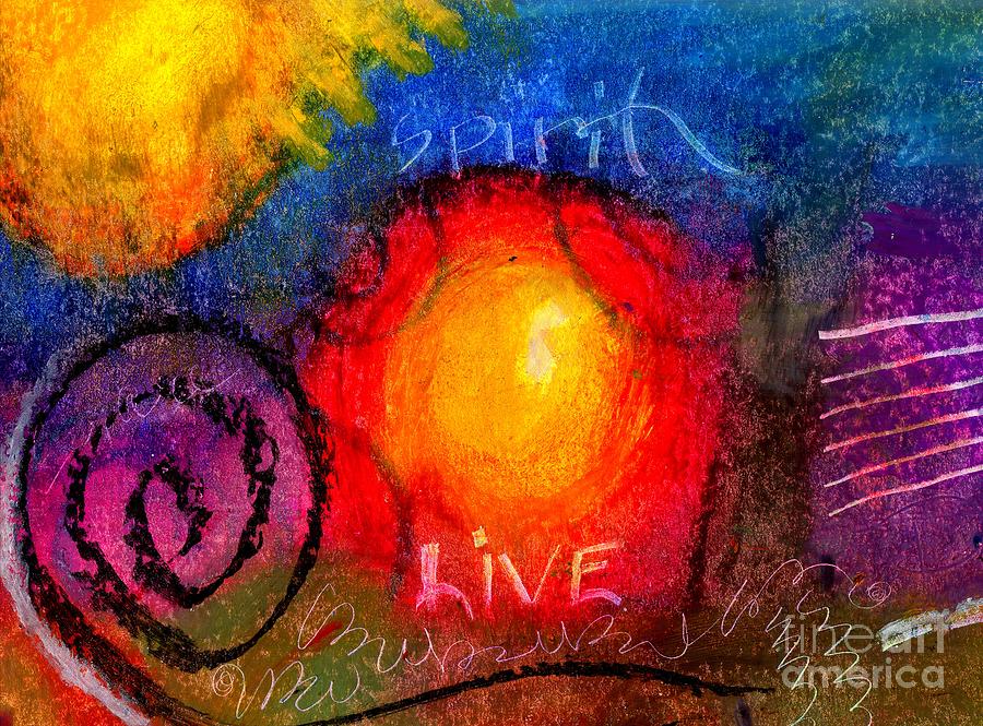 Embracing the SPIRIT to LIVE LIFE Fully Painting by Angela L Walker