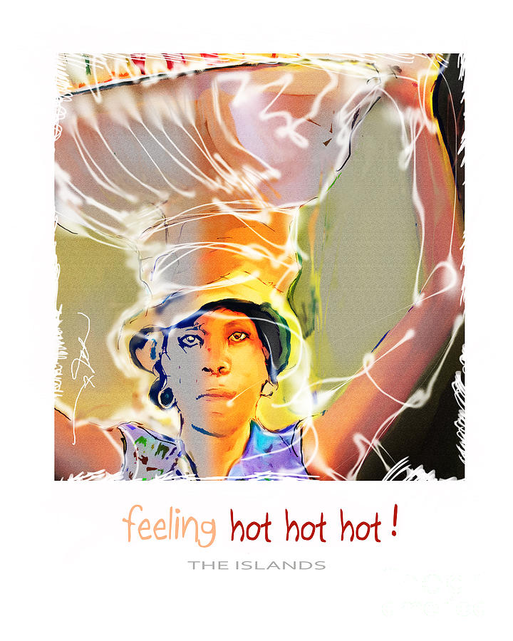 Portrait Digital Art - Feeling Hot Hot Hot by Bob Salo