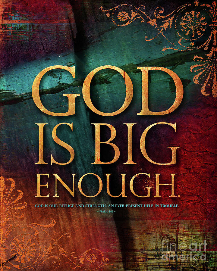 God Is Big Enough Mixed Media by Shevon Johnson