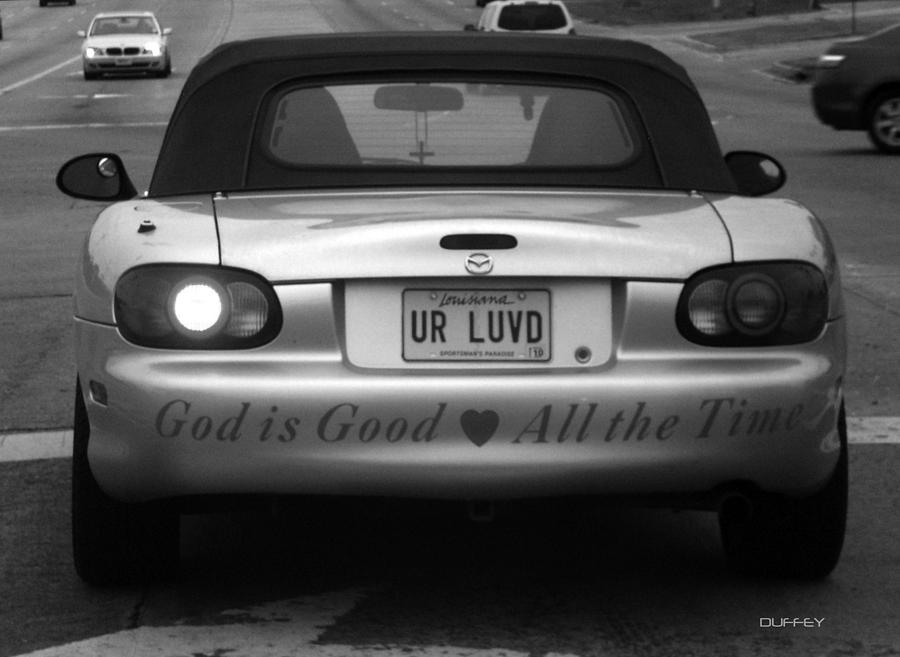 God Is Good All The Time Photograph by Doug Duffey