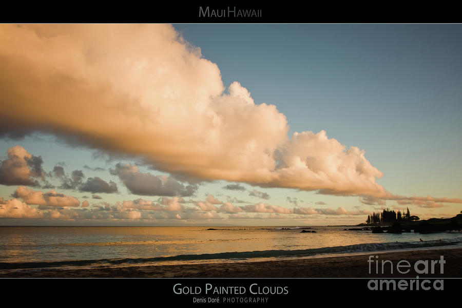 Beach Photograph - Gold Painted Clouds - Maui Hawaii Posters Series by Denis Dore Beach Photograph - Gold Painted Clouds - Maui Hawaii Posters Series by Denis Dore