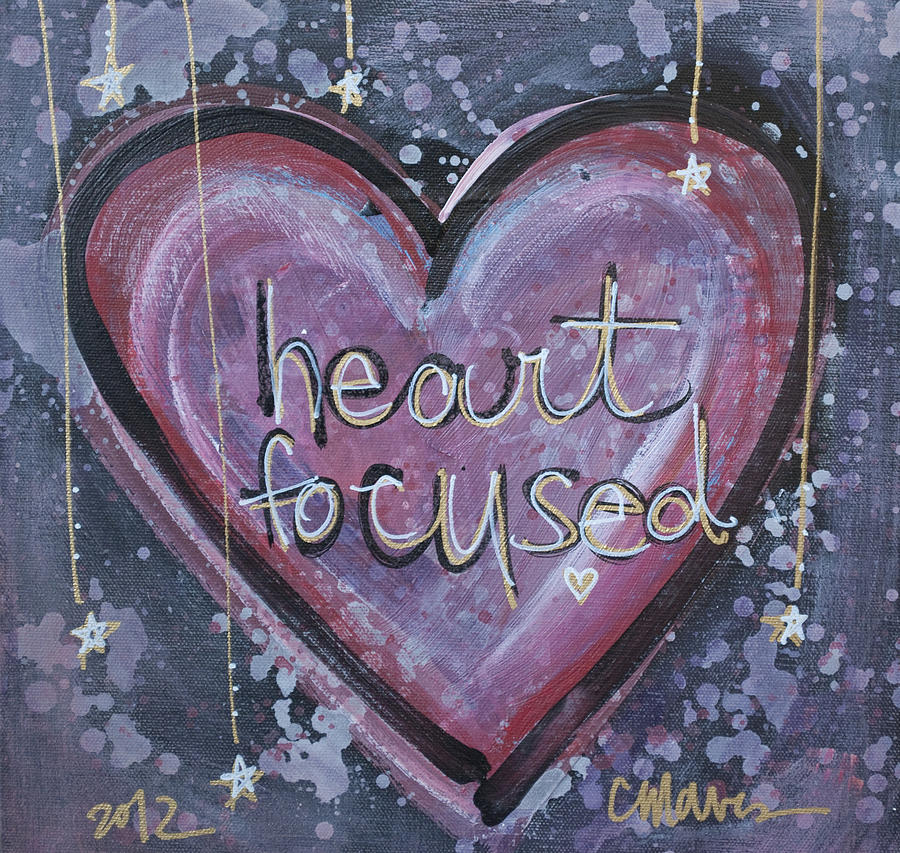 Heart Focused Painting by Laurie Maves ART