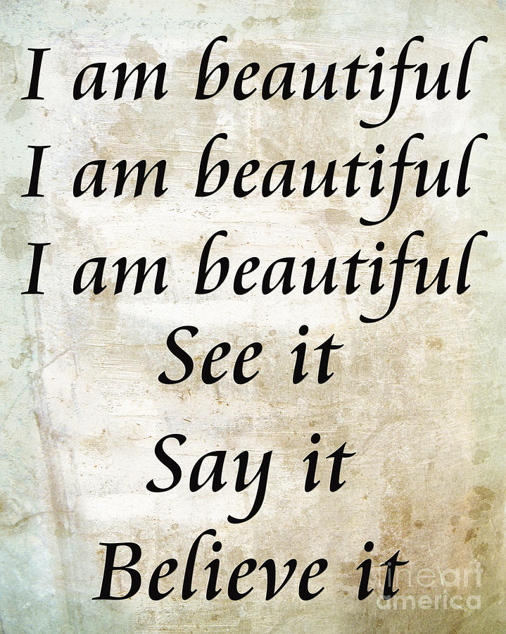 Sign Digital Art - I am beautiful See it Say it Believe it Grunge by Andee Design