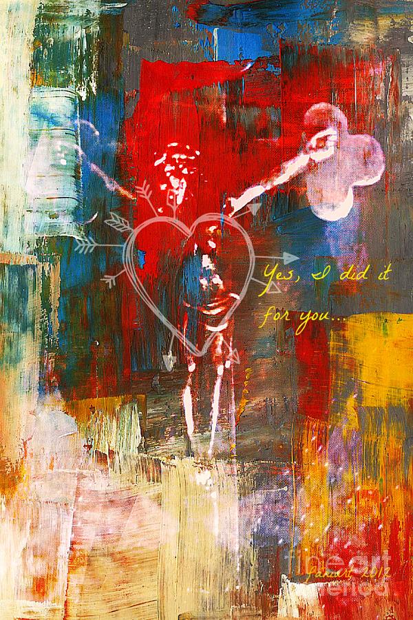 I Did It For You Mixed Media by Fania Simon