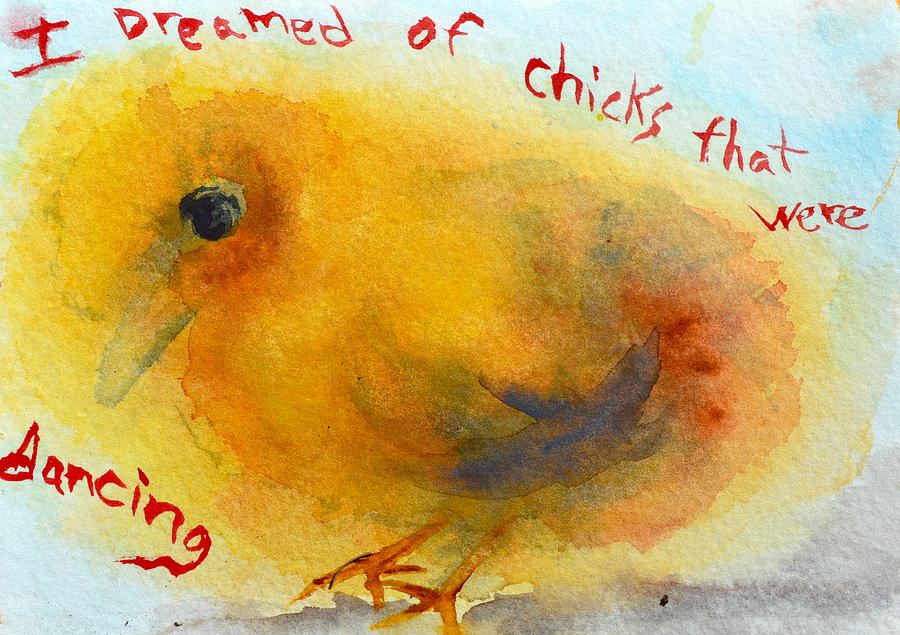 I Dreamed of Chicks That Were Dancing Painting by Beverley Harper Tinsley