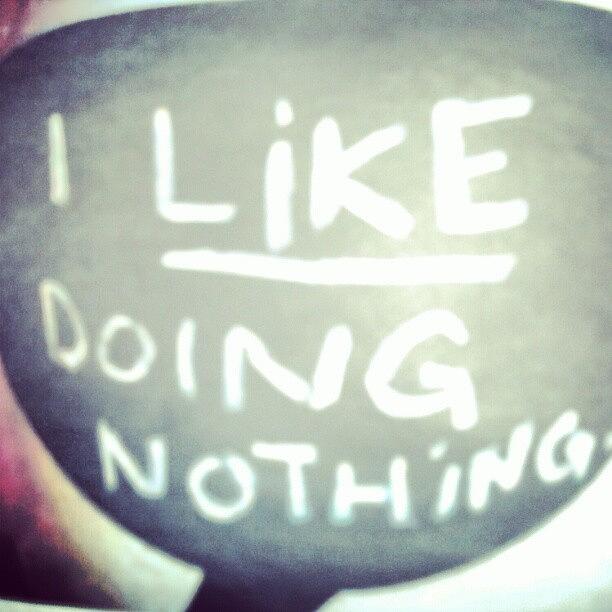 Life Photograph - I Like Doing #nothing #lazy #student by Abdelrahman Alawwad