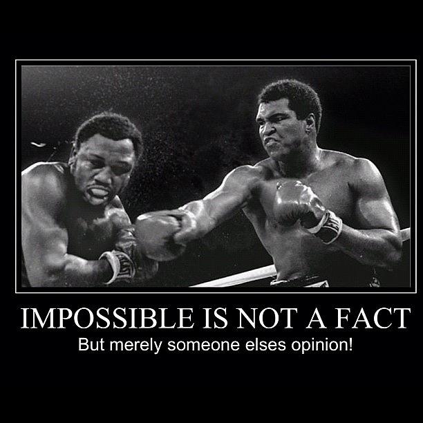 Inspirational Photograph - Impossible Is Not A Fact by Nigel Williams