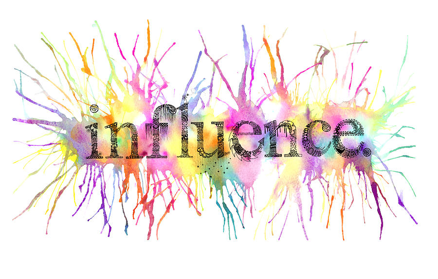 Typography Mixed Media - Influence. by Kalie Hoodhood