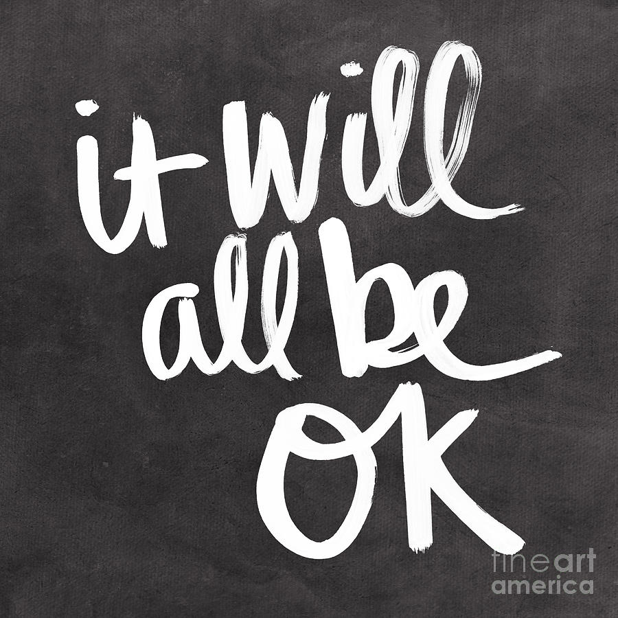 Typography Painting - It Will All Be OK by Linda Woods