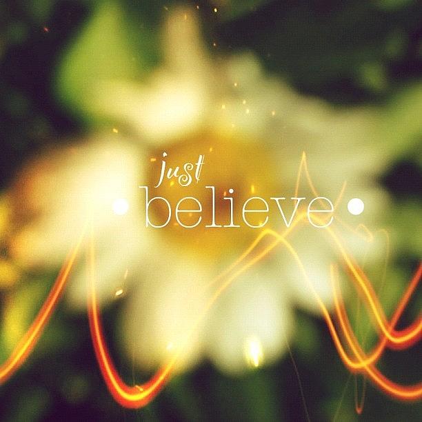 Nature Photograph - Just Believe.✨ ... Daisy Edit Number by Traci Beeson