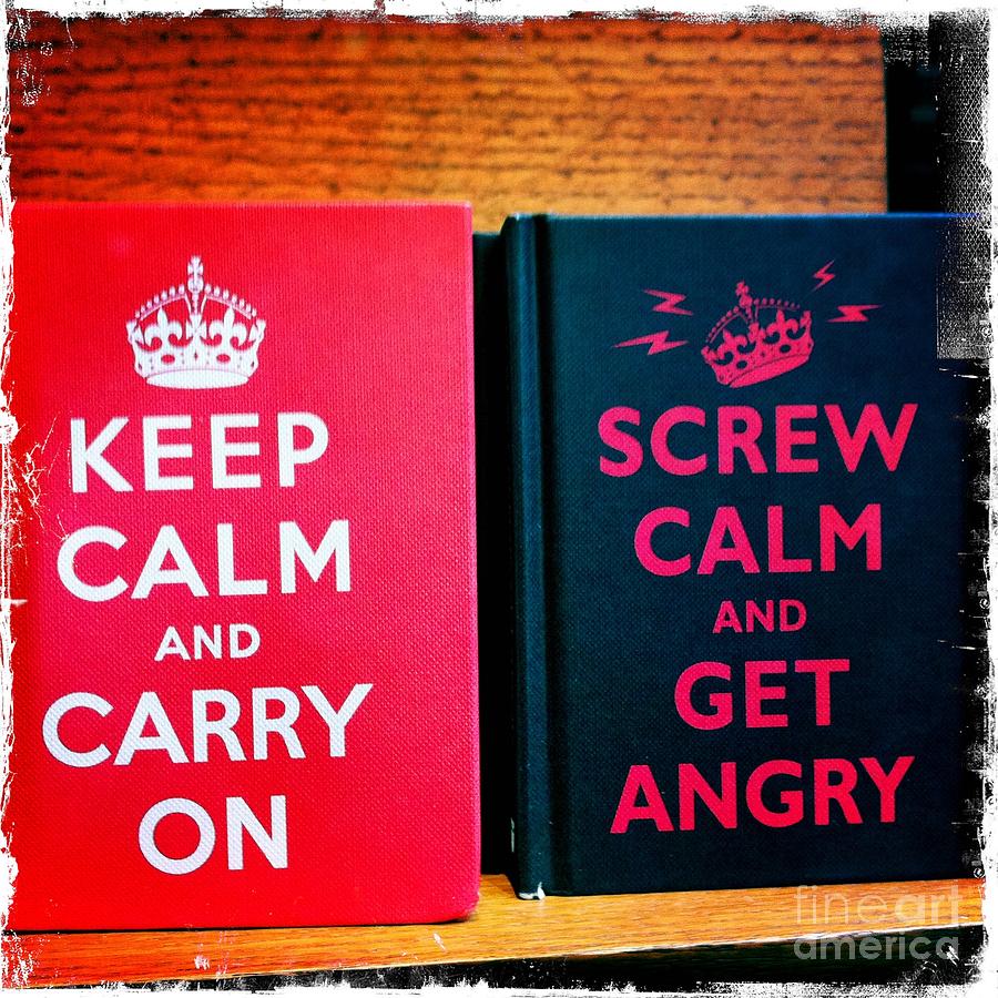 Keep Calm And Carry On Photograph - Keep Calm and Carry On by Nina Prommer