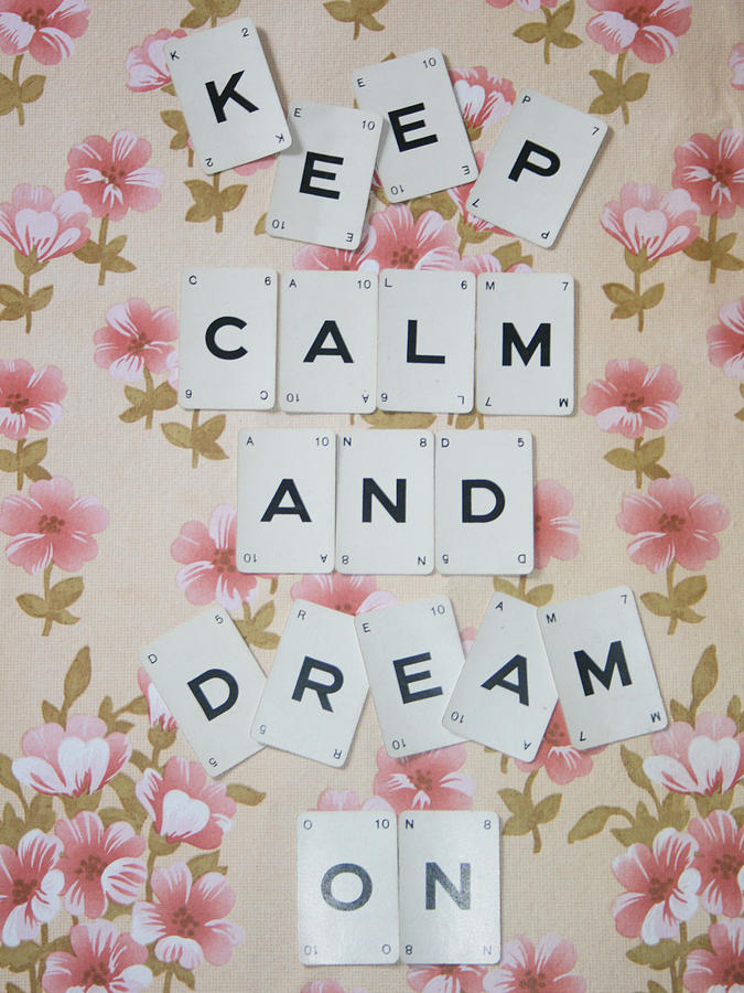 Flower Photograph - Keep Calm and Dream On by Georgia Clare