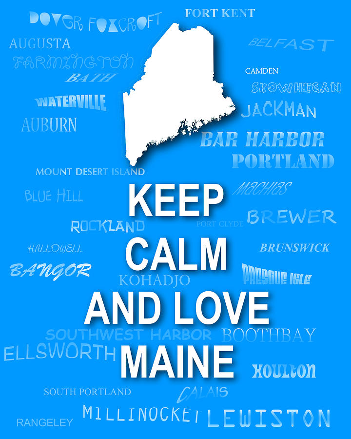 Keep Calm and Love Maine State Map City Typography Photograph by Keith Webber Jr