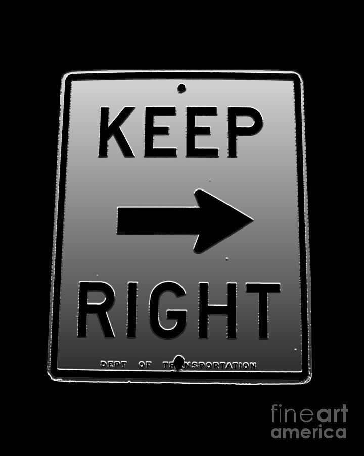 Keep Right Digital Art by Dale   Ford