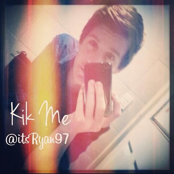 Me Photograph - Kik Me !!!!!! @itsryan97 #kik #add #me by Ryan Evans