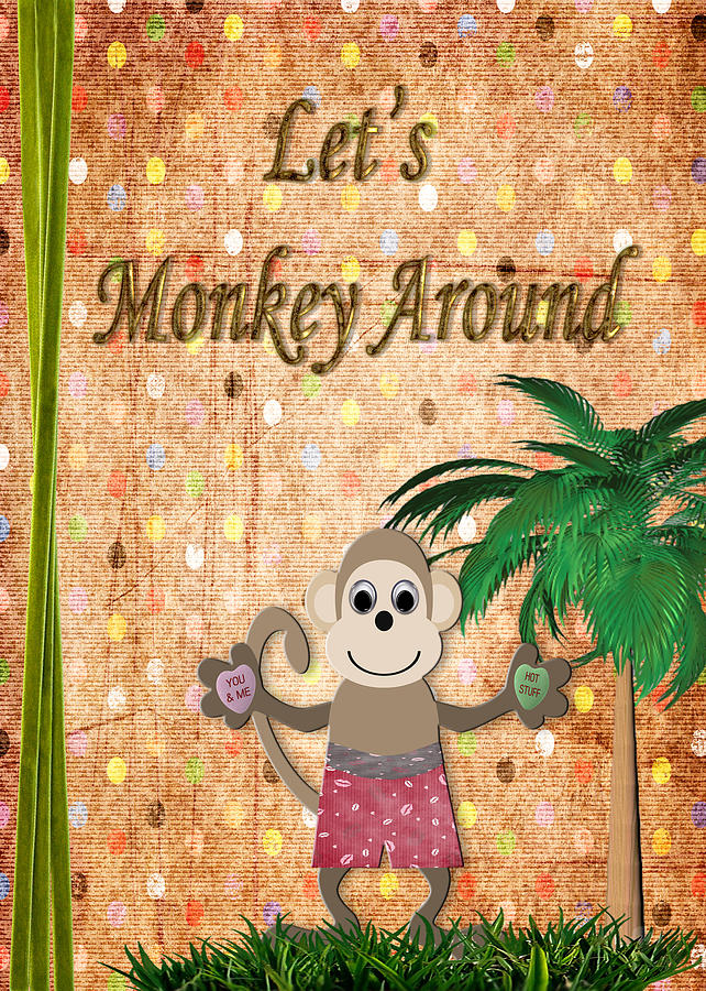 Lets Monkey Digital Art by Lisa Wingo -