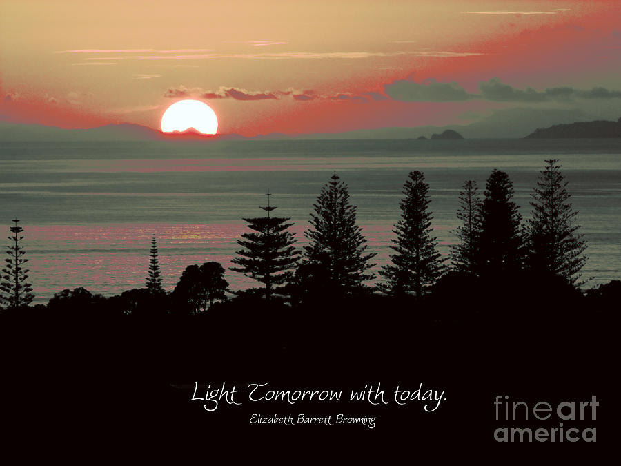 Light Tomorrow with Today. Photograph by Karen Lewis