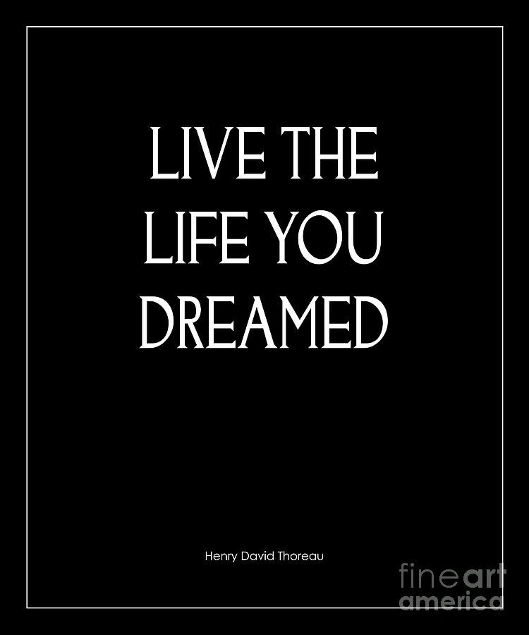 Live The Life You Dreamed Quote Photograph by Kate McKenna