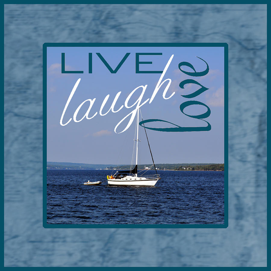 Inspirational Photograph - Live Laugh Love by Daryl Macintytr
