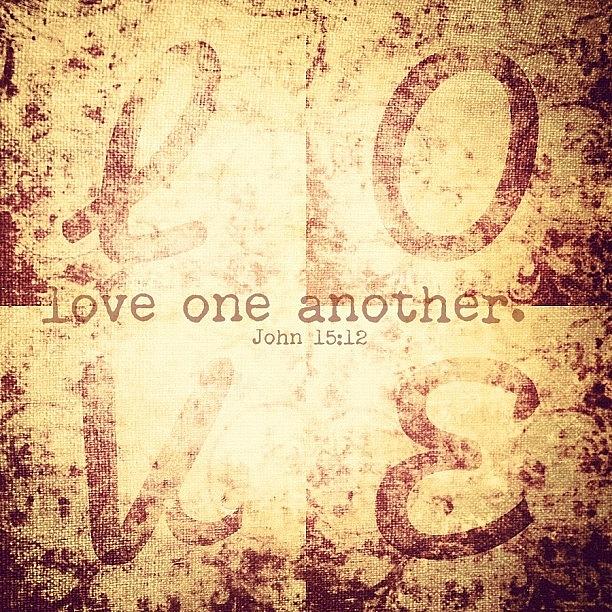 Vintage Photograph - Love One Another. John 15:12💗 by Traci Beeson